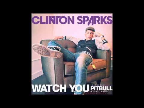 Clinton Sparks 'Watch You' feat. Pitbull and The Disco Fries