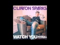 Clinton Sparks 'Watch You' feat. Pitbull and ...