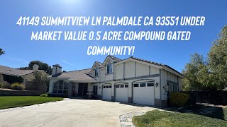 41149 Summitview Ln Palmdale CA 93551 back active as 6 13 25 Under Market value 0.5 acre  Gated