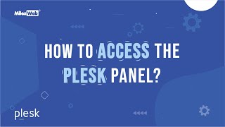 How to Access the Plesk Panel? | MilesWeb