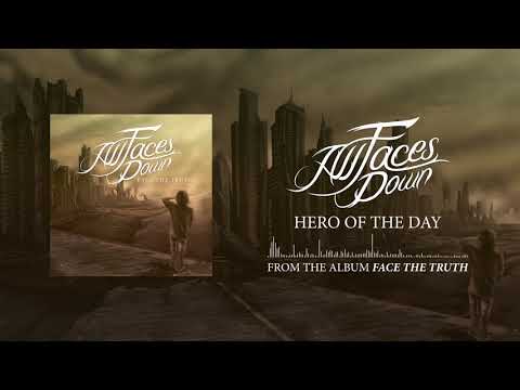 Hero Of The Day - All Faces Down