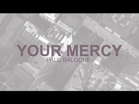Paul Baloche - Your Mercy (Official Lyric Video)