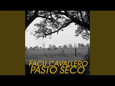 Pasto Seco - Facu Cavallero