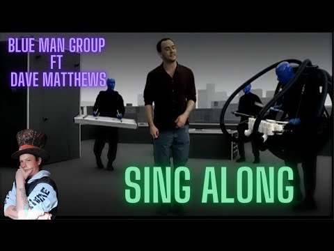 Blue Man Group ft  Dave Matthews 'Sing Along' {Reaction}