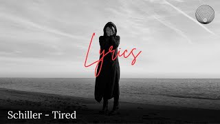 Schiller - Tired | Lyrics |