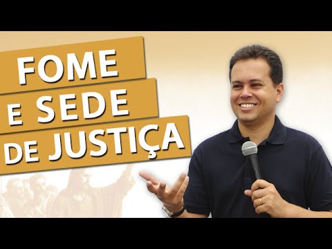 Quem tem fome e sede de justiça será saciado - Márcio Mendes