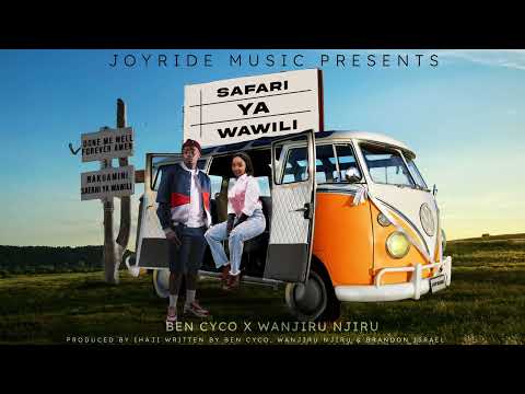 Ben Cyco X Wanjiru Njiru (Joyride Music) - Safari Ya Wawili