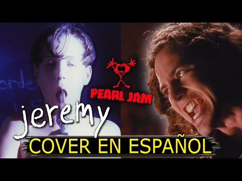 ¿Cómo sonaría "PEARL JAM — JEREMY" en Español? (Cover Latino) Adaptación / Fandub