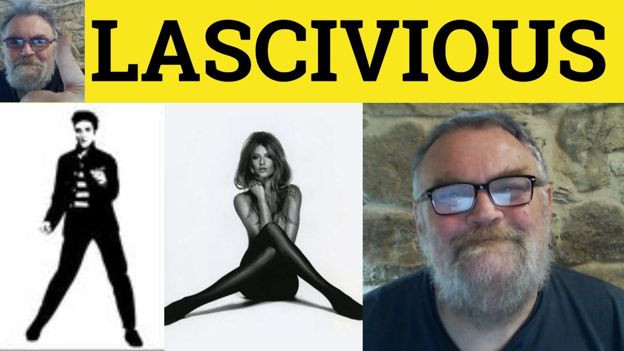 π΅ Lascivious Meaning - Lasciviously Examples - Lasciviousness Defined - Formal Literary English