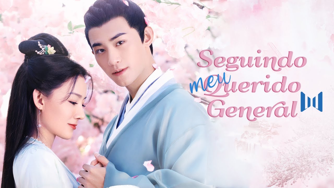 [LEGENDADO] COMPLETO Seguindo Meu Querido General | Follow My Dear General | 一不小心顺走了将军