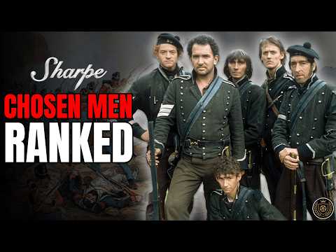 Sharpe's Chosen Men RANKED!