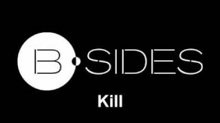 B-sides - Kill