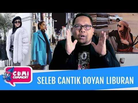 Cumi Comment: Seleb Cantik Doyan Liburan, Ini Comment Bang Onnih - Episode 4