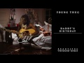 Young Thug - Daddy's Birthday [Official Audio]