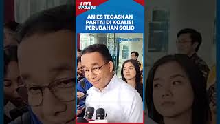 Anies Tegaskan Koalisi Perubahan Solid dan Minta Sabar soal Pertemuan Jusuf Kalla dan Megawati