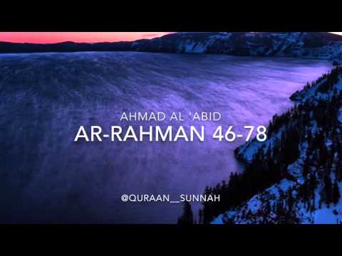 Ahmad Al 'Abid - Surah Ar-Rahman 46-78 (The Beneficent)