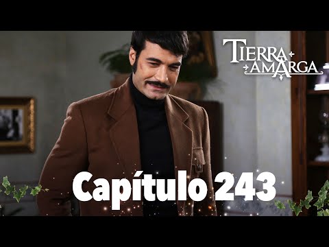Tierra Amarga - Capítulo 243