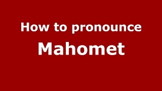 How to pronounce Mahomet