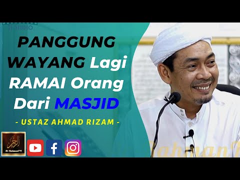 Ustaz Ahmad Rizam - PANGGUNG WAYANG Lagi RAMAI Orang Dari MASJID