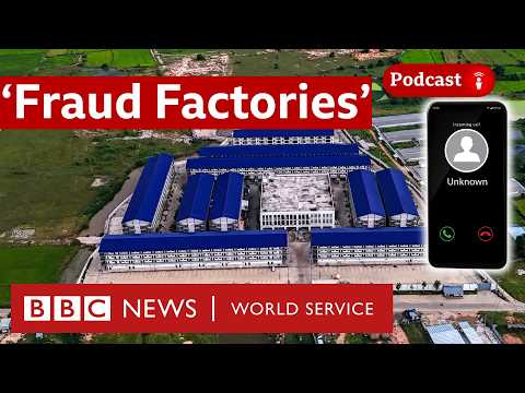 The ‘fraud factories’ behind your scam calls  - What in the World podcast, BBC World Service