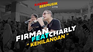 Download lagu FIRMAN SIAGIAN Feat. CHARLY VAN HOUTEN - KEHILANGAN | LIVE AT #KABOBSBERMUSIK mp3 Download lagu FIRMAN SIAGIAN Feat. CHARLY VAN HOUTEN - KEHILANGAN | LIVE AT #KABOBSBERMUSIK mp3