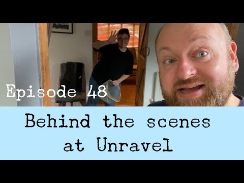 Episode 48 - Behind the scenes at Unravel 2022
