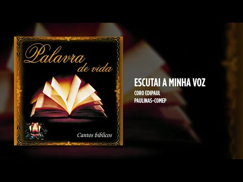 Coro Edipaul - Escutai a minha voz