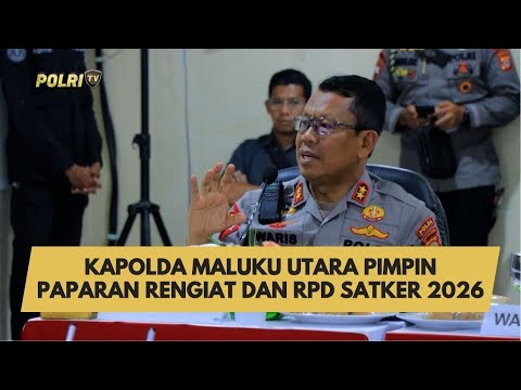 KAPOLDA MALUKU UTARA PIMPIN PAPARAN RENGIAT DAN RPD SATKER 2026