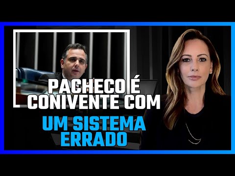 PACHECO É CONIVENTE COM UM SISTEMA ERRADO