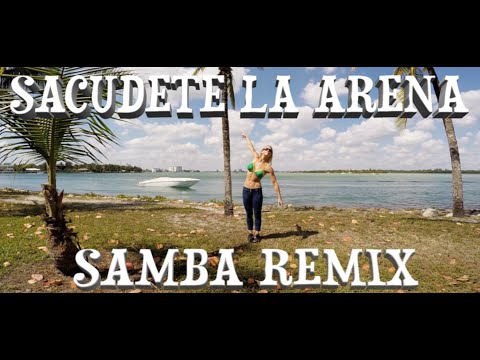 SACUDETE LA ARENA REMIX SAMBA  BY DJ FRANCIS (CHOREO) MARCIE B