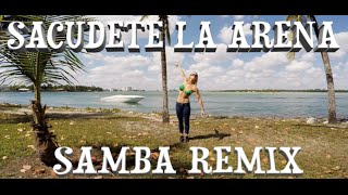 SACUDETE LA ARENA REMIX SAMBA  BY DJ FRANCIS (CHOREO) MARCIE B