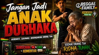 Download lagu JANGAN JADI ANAK DURHAKA 😭 | Reggae Motivasi Menyentuh Hati | Lagu Tentang Berbakti Kepada Orang Tua mp3