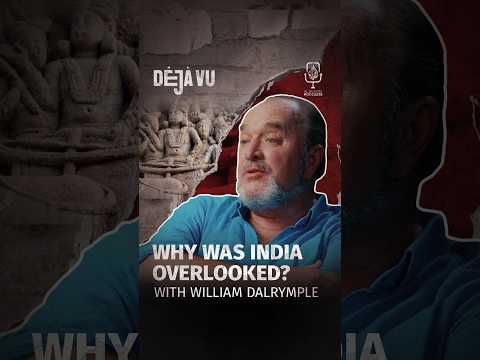 Why was India overlooked? | William Dalrymple #DejaVu #Shorts #Podcast