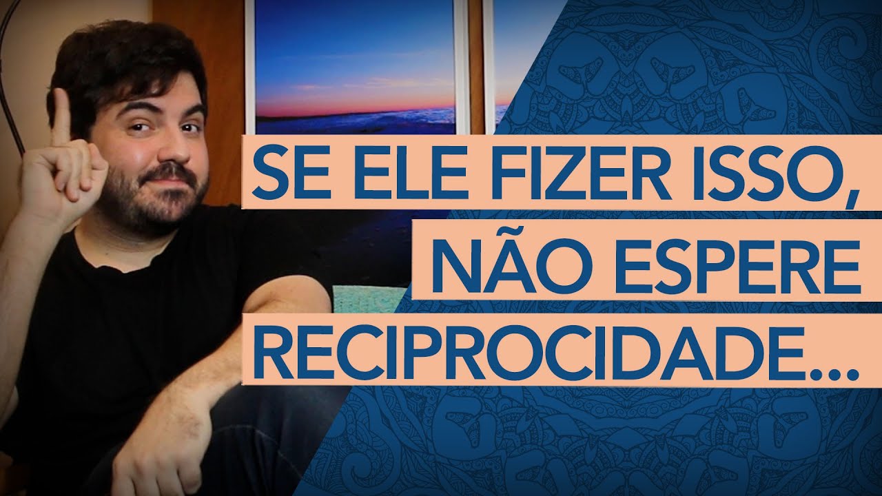 NÃO ESPERE RECIPROCIDADE DE QUEM FAZ ISSO...