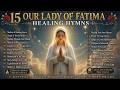 Our Lady Of Fatima Healing Songs 15 Catholic Hymns For Peace Miracles Prayer