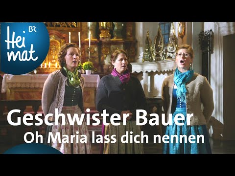 Geschwister Bauer: Oh Maria lass dich nennen | Zsammg'spuit | BR Heimat - die beste Volksmusik