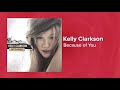 Kelly Clarkson Because Of You Official Audio Love Songs