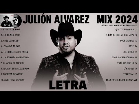 Julion Alvarez Mix 2024 (Letra) Musica Romantica de Julión Álvarez Y Su Norteño Banda Album Completo