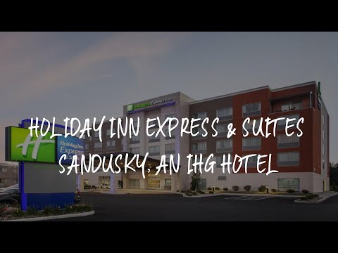 Holiday Inn Express & Suites Sandusky, an IHG Hotel Review - Sandusky , United States of America
