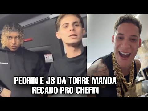 PEDRIN and JS DA TORRE send a message to CHEFIN.