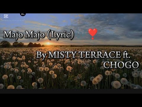 Majo majo (Lyrics) 🎶❣️ by @Misty Terrrance Ft. @Chogo