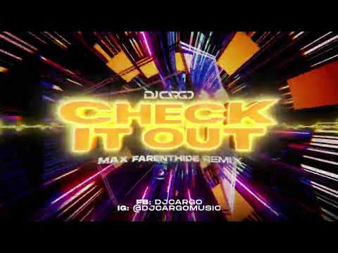 DJ Cargo - Check It Out (Max Farenthide Remix)