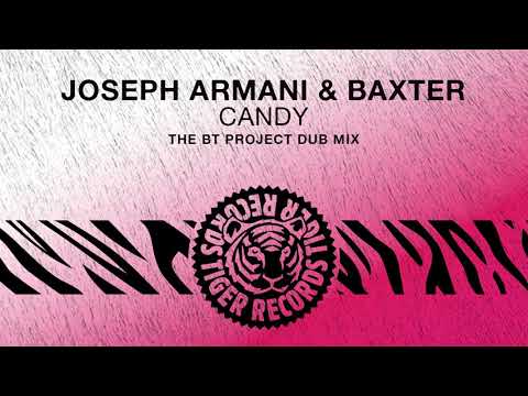 Joseph Armani & Baxter - Candy (The BT Project Dub Mix)