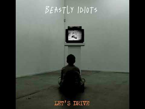 BEASTLY IDIOTS - Let's Drive (demo)
