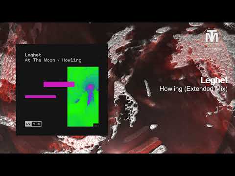 Leghet - Howling (Extended Mix) [UV Noir]