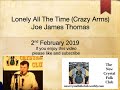Lonely All The Time (Crazy Arms) by Joe James Thomas at The New Crystal Folk Club 22.2.19