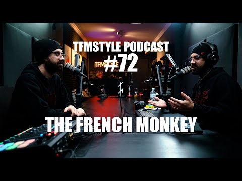 TFMSTYLE Podcast #72 - The French Monkey
