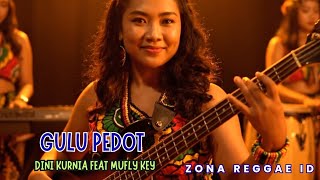 Download lagu GULU PEDOT REGGAE VERSION | Dini Kurnia Feat Mufly Key - Versi Reggae Paling Santai | Zona Reggae ID mp3 Download lagu GULU PEDOT REGGAE VERSION | Dini Kurnia Feat Mufly Key - Versi Reggae Paling Santai | Zona Reggae ID mp3