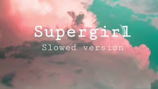 Anna Naklab feat. Alle Farben &amp; YOUNOTUS — Supergirl (Slowed down)