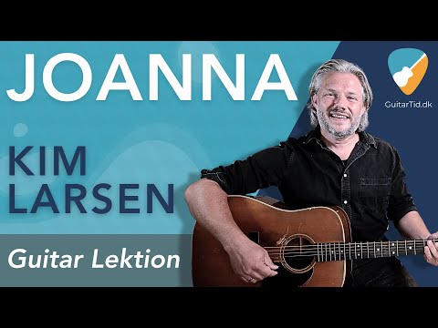Lær At Spille "Joanna" (Kim Larsen) På Guitar
